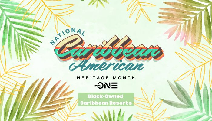 Caribbean-American Heritage Month - Resorts