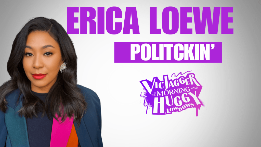 Breaking Down Politics with Erica Loewe on POLITICKIN’